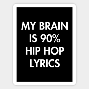 My Brain is 90% Hip Hop Lyrics Magnet